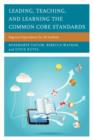 Image for Leading, teaching, and learning the Common Core Standards  : rigorous expectations for all students