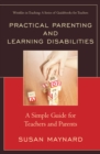 Image for Practical parenting and learning disabilities  : a simple guide for teachers and parents