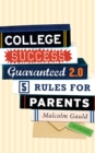 Image for College success guaranteed 2.0: 5 rules for parents