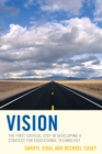 Image for A vision: the first critical step in developing a strategy for educational technology