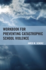 Image for Worbook for preventing catastrophic school violence