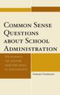 Image for Common sense questions about school administration  : the answers can provide essential steps to improvement