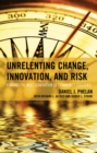 Image for Unrelenting change, innovation, and risk  : forging the next generation of community colleges