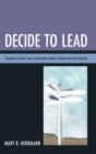 Image for Decide to lead: building capacity and leveraging change through decision-making