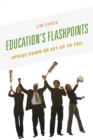 Image for Education&#39;s flashpoints: upside down or set-up to fail