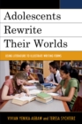 Image for Adolescents rewrite their worlds  : using literature to illustrate writing forms