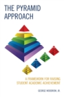 Image for The pyramid approach: a framework for raising student academic achievement