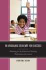Image for Re-engaging students for success: planning for the Education Teaching Performance Assessment