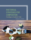Image for Cracking an academic code: rhetorical strategies for composition