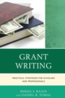 Image for Grant Writing : Practical Strategies for Scholars and Professionals