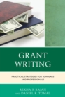 Image for Grant Writing: Practical Strategies for Scholars and Professionals