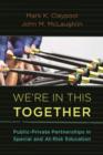 Image for We&#39;re in this together  : public-private partnerships in special and at-risk-education