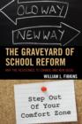 Image for The graveyard of school reform  : why the resistance to change and new ideas