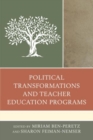 Image for Political Transformations and Teacher Education Programs