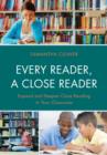 Image for Every Reader a Close Reader : Expand and Deepen Close Reading in Your Classroom