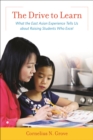 Image for The drive to learn  : what the East Asian experience tells us about raising students who excel