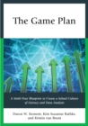 Image for The game plan  : a multi-year blueprint to create a school culture of literacy and data analysis