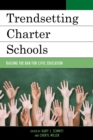 Image for Trendsetting charter schools  : raising the bar for civic education