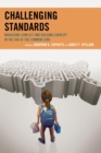 Image for Challenging Standards: Navigating Conflict and Building Capacity in the Era of the Common Core