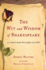 Image for The wit and wisdom of Shakespeare  : 32 sonnets made thoroughly accessible