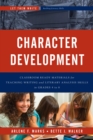 Image for Character development: classroom-ready materials for teaching writing and literary analysis skills in grades 4 to 8