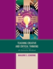 Image for Teaching creative and critical thinking  : an interactive workbook