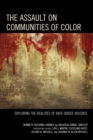 Image for The assault on communities of color: exploring the realities of race-based violence