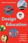 Image for Design education  : creating thinkers to improve the world