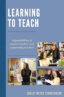 Image for Learning to Teach: Responsibilities of Student Teachers and Cooperating Teachers