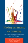 Image for Having an impact on learning  : the public relations professional and the principal