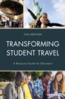 Image for Transforming student travel  : resource guide for educators
