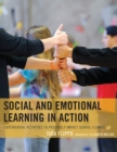 Image for Social and emotional learning in action  : experiential activities to positively impact school climate