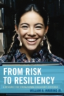 Image for From risk to resiliency  : a resource for strengthening education&#39;s stepchild