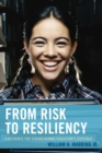 Image for From risk to resiliency: a resource for strengthening education&#39;s stepchild
