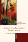 Image for Creating academic momentum  : realizing the promise of performance-based education