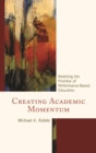 Image for Creating academic momentum: realizing the promise of performance-based education