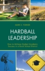 Image for Hardball leadership  : how to achieve student academic success in a rural school district