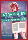 Image for Strategies to Support Struggling Adolescent Readers, Grades 6-12