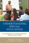 Image for Understanding special education  : an examination of the responsibilities through case studies