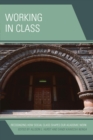 Image for Working in class: recognizing how social class shapes our academic work