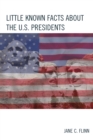 Image for Little Known Facts about the U. S. Presidents