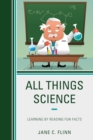 Image for All things science: learning by reading fun facts