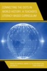 Image for Connecting the dots in world history: from the Mongol empire to the Reformation : a teacher&#39;s literacy based curriculum : Volume 3