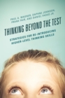 Image for Thinking beyond the test: strategies for re-introducing higher-level thinking skills