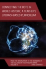Image for Connecting the dots in world history, a teacher&#39;s literacy-based curriculum.: (From the Reformation to the beginning of the collapse of the Ottoman Empire)