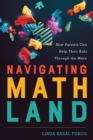 Image for Navigating MathLand: how parents can help their kids through the maze