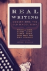 Image for Real writing  : modernizing the old school essay