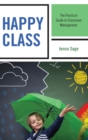 Image for Happy Class : The Practical Guide to Classroom Management