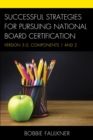Image for Successful strategies for National Board Certification. : Components 1 and 2