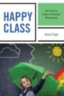 Image for Happy class: the practical guide to classroom management